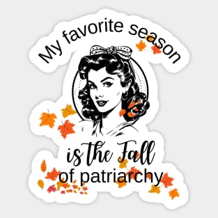 My favorite season is the fall of the patriarchy Sticker